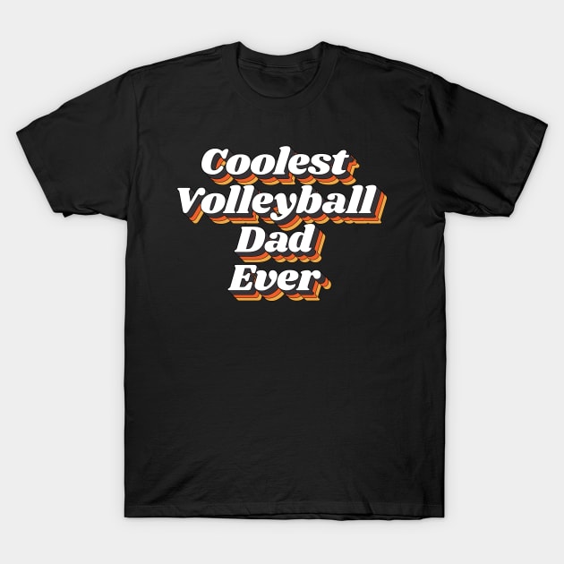 Coolest Volleyball Dad Ever T-Shirt by kindxinn